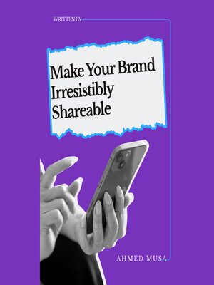 cover image of Make Your Brand Irresistibly Shareable